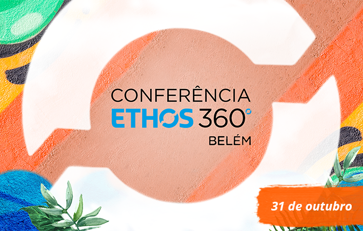 Conferência Ethos 360º terá edição em Belém